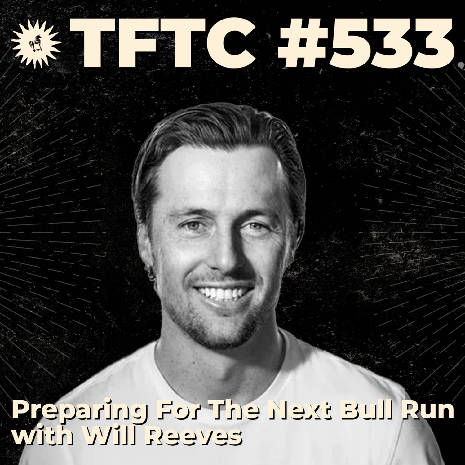 #533: Preparing For The Next Bull Run with Will Reeves