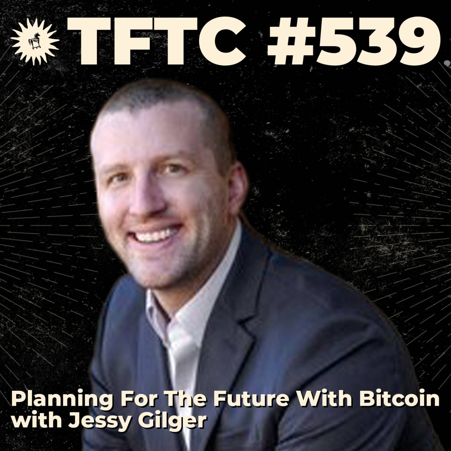 #539: Planning For The Future With Bitcoin with Jessy Gilger